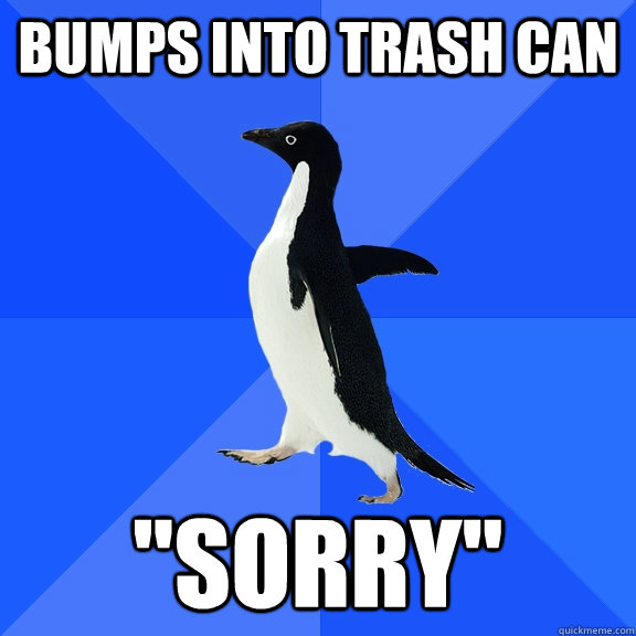 Bumps into trash can 