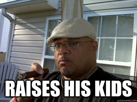  raises his kids  Ghetto Good Guy Greg