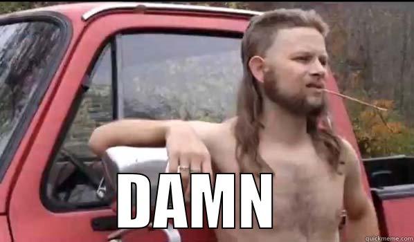  DAMN  Almost Politically Correct Redneck