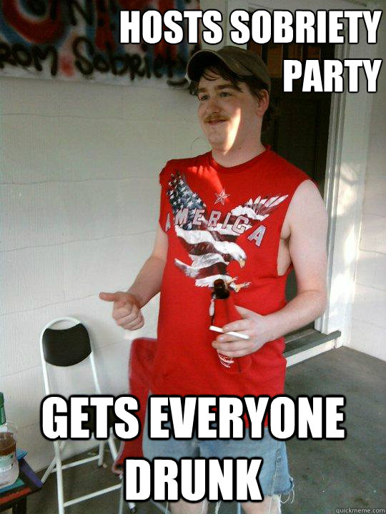 Hosts sobriety party gets everyone drunk  Redneck Randal