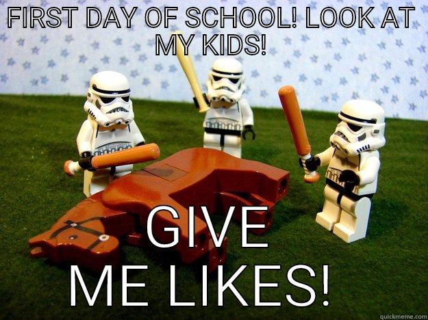 My FB recently - FIRST DAY OF SCHOOL! LOOK AT MY KIDS! GIVE ME LIKES!  Dead Horse