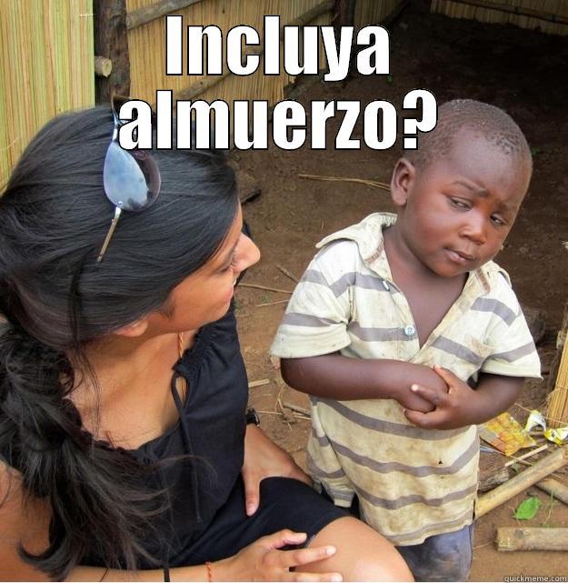 INCLUYA ALMUERZO?  Skeptical Third World Kid
