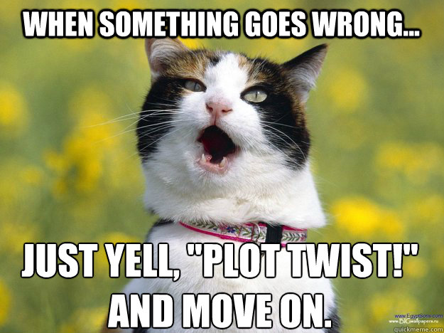 When something goes wrong... Just yell, 