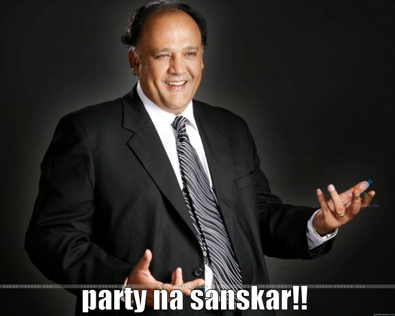  PARTY NA SANSKAR!! Misc