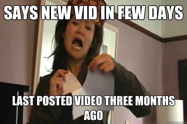 Says new vid in few days Last posted video three months ago - Misc ...