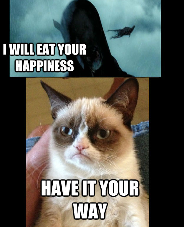 I WILL EAT YOUR HAPPINESS HAVE IT YOUR WAY - I WILL EAT YOUR HAPPINESS HAVE IT YOUR WAY  untitled meme
