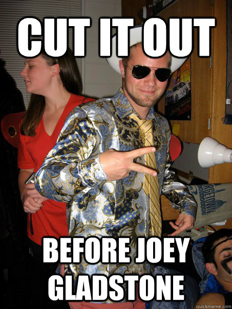 cut it out before joey gladstone - cut it out before joey gladstone  Georgetown Hipster Male