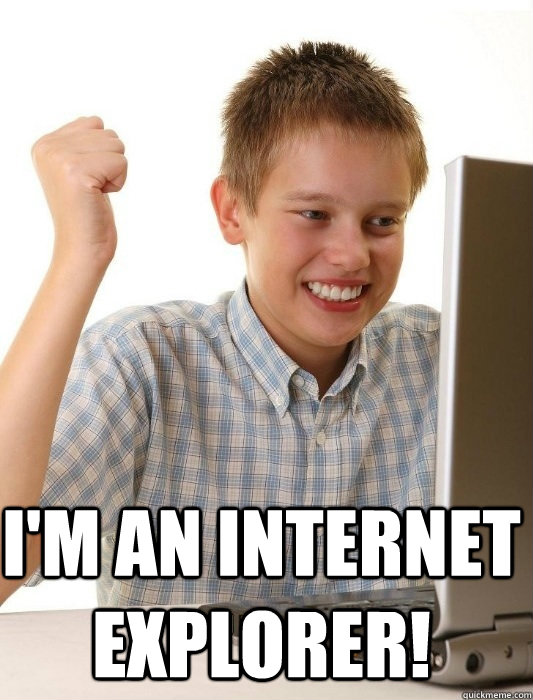  I'm an internet explorer!  First Day on the Internet Kid