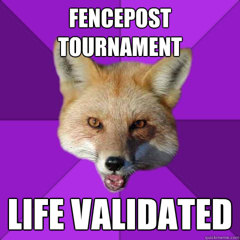 Fencepost tournament Life validated  Forensics Fox
