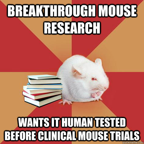 breakthrough mouse research wants it human tested before clinical mouse trials - breakthrough mouse research wants it human tested before clinical mouse trials  Science Major Mouse