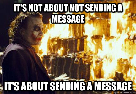 It's not about not sending a message It's about sending a message  Sending a message