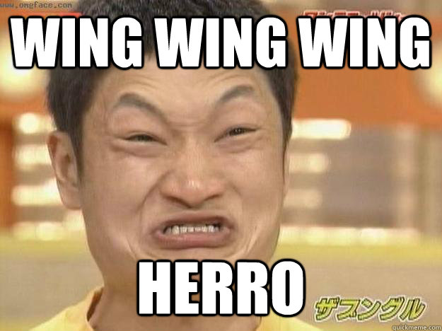 wing wing wing herro  Angry Asian Face