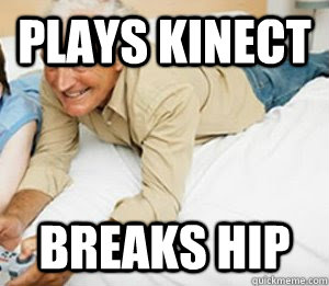 Plays Kinect Breaks hip  