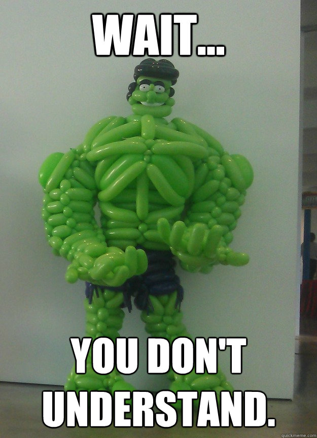 Wait... You don't understand.  
