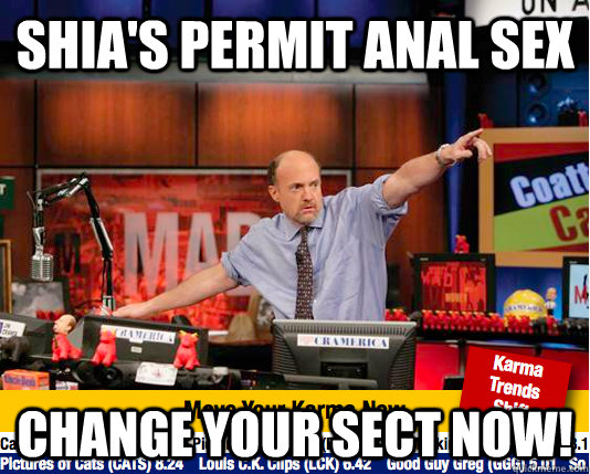 Shia's permit anal sex Change your sect now!  move your karma now