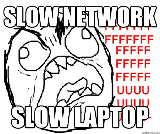 SLOW NETWORK SLOW LAPTOP  Rage Guy