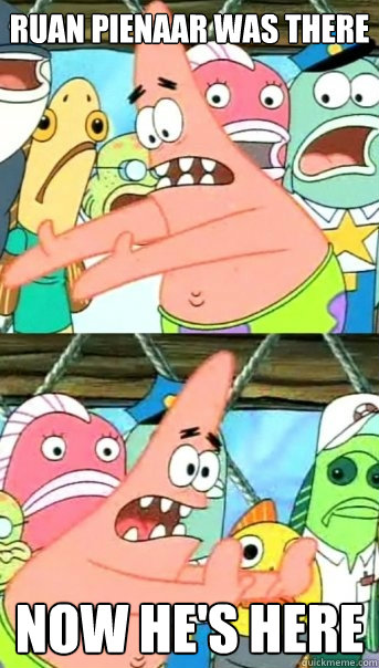 Ruan Pienaar was there now he's here  Push it somewhere else Patrick
