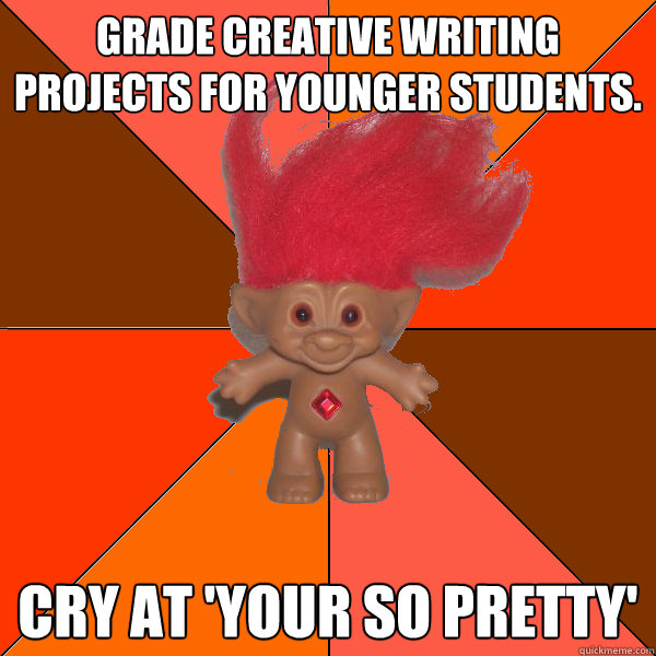 Grade creative writing projects for younger students. Cry at 'your so pretty'  