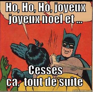 HO, HO, HO, JOYEUX JOYEUX NOEL ET ... CESSES ÇA,  TOUT DE SUITE  Slappin Batman