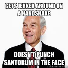 Gets jerked around on a handshake doesn't punch Santorum in the face - Gets jerked around on a handshake doesn't punch Santorum in the face  Good Guy Ron Paul