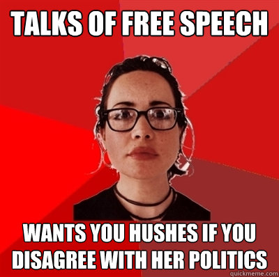 Talks of free speech Wants you hushes if you disagree with her politics  Liberal Douche Garofalo