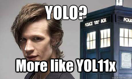 YOLO? More like YOL11x - YOLO? More like YOL11x  YOLO Doctor Who