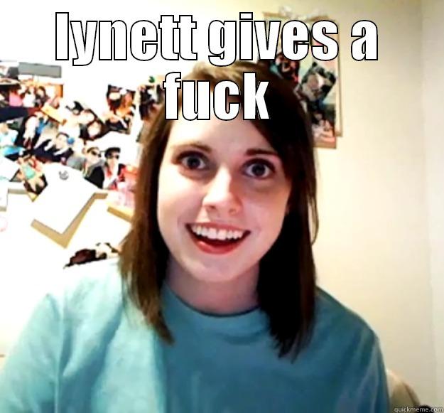 LYNETT GIVES A FUCK  Overly Attached Girlfriend