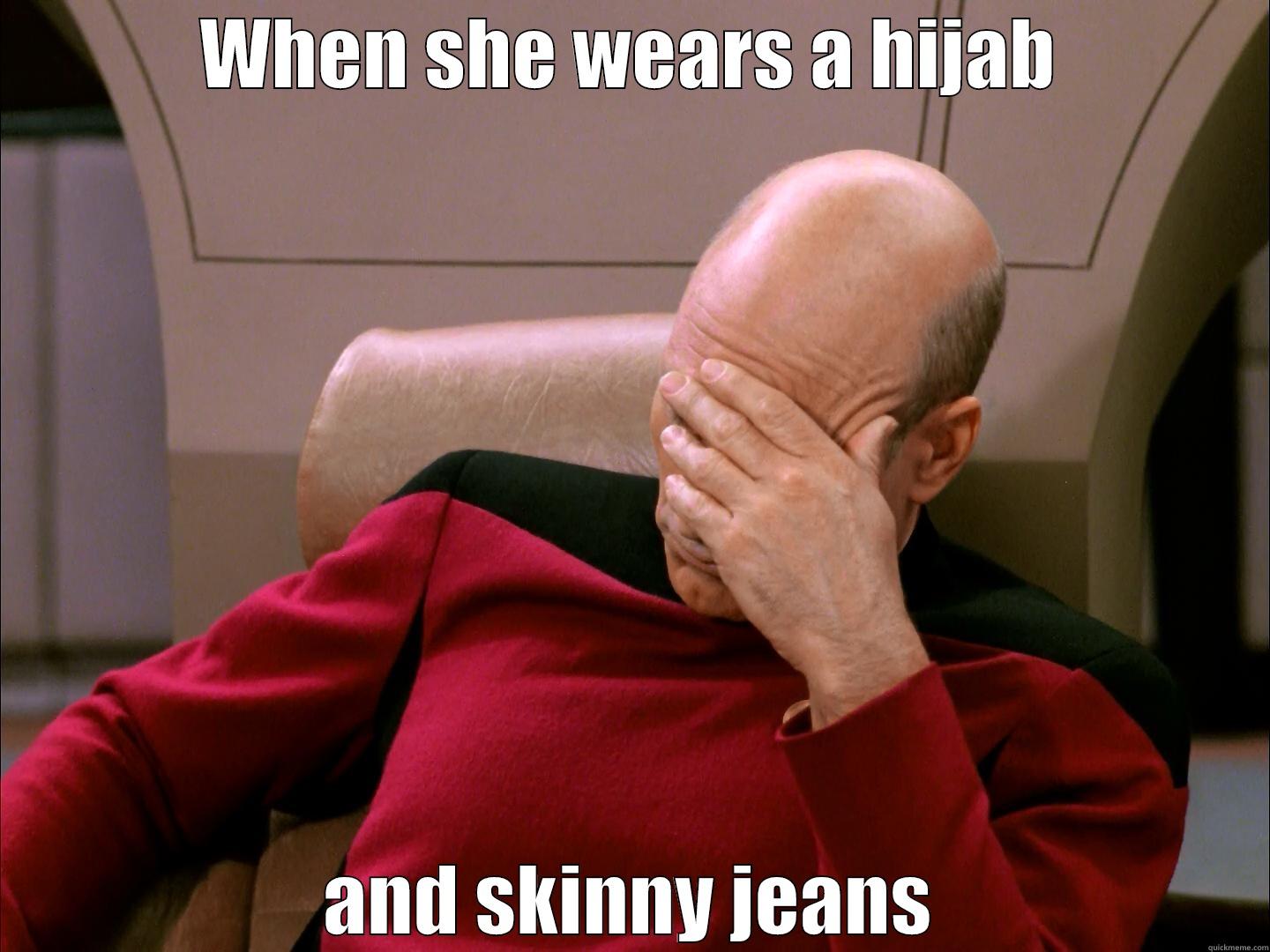 Muslim Meme - WHEN SHE WEARS A HIJAB AND SKINNY JEANS Misc