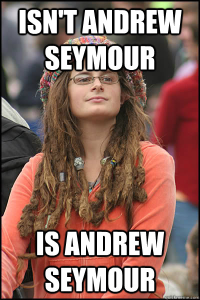 Isn't Andrew Seymour Is andrew seymour  College Liberal