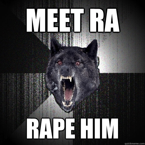 Meet RA Rape him  Insanity Wolf