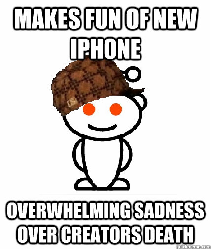 Makes fun of new iphone overwhelming sadness over creators death  Scumbag Reddit