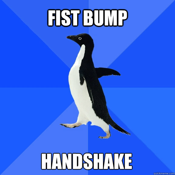fist bump handshake    Socially Awkward Penguin