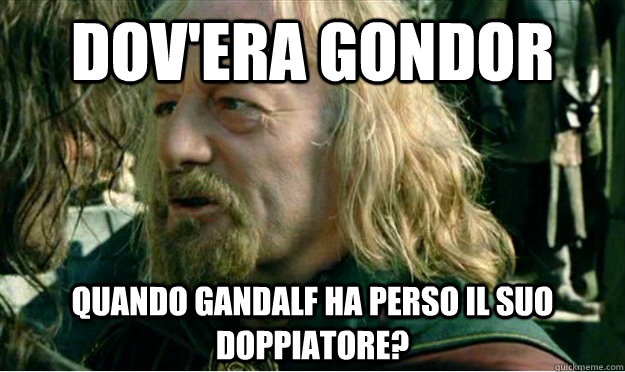 Dov'era gondor Quando Gandalf ha perso il suo doppiatore?  Where Was Gondor