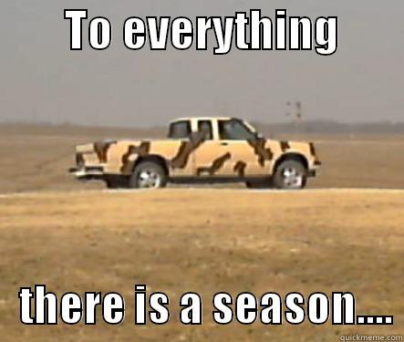        TO EVERYTHING           THERE IS A SEASON.... Misc