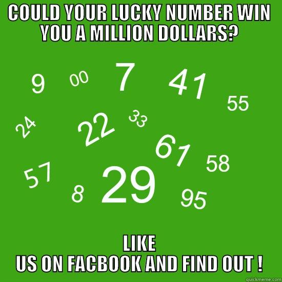 MILLION DOLLAR NUMBERS - COULD YOUR LUCKY NUMBER WIN YOU A MILLION DOLLARS? LIKE US ON FACBOOK AND FIND OUT ! Misc