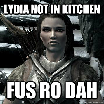 lydia not in kitchen FUS ro dah - lydia not in kitchen FUS ro dah  Scumbag Lydia