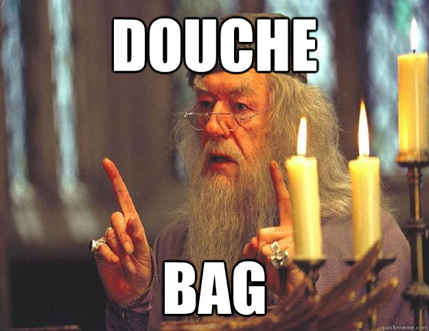 douche bag - douche bag  Dumbledore