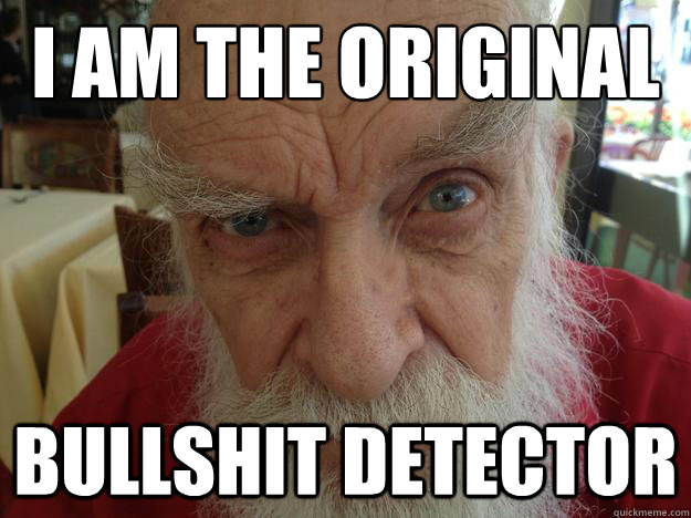 I am the original Bullshit detector - I am the original Bullshit detector  James Randi Skeptical Brow