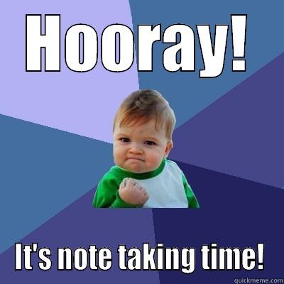 HOORAY! IT'S NOTE TAKING TIME! Success Kid