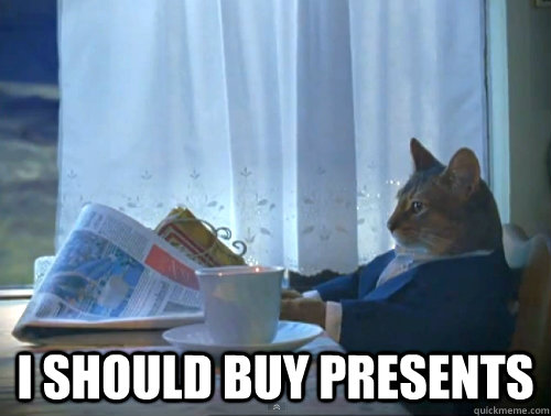  I should buy presents  The One Percent Cat