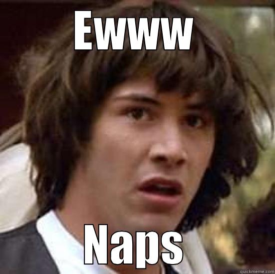 EWWW NAPS conspiracy keanu