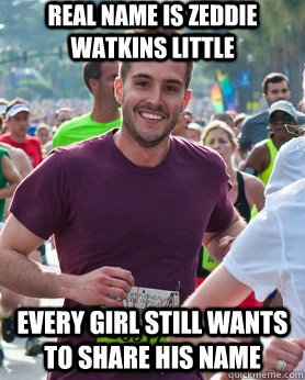 real name is zeddie watkins little every girl still wants to share his name  Ridiculously photogenic guy