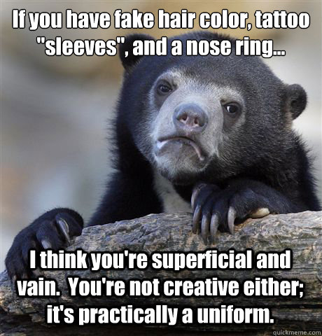 If you have fake hair color, tattoo 