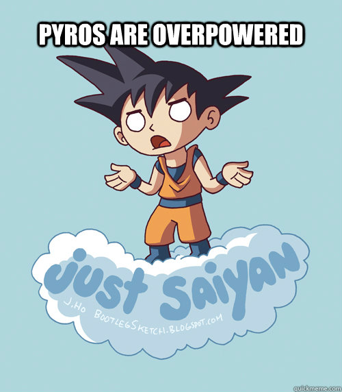 Pyros are Overpowered - Pyros are Overpowered  TF2 Pyro Meme