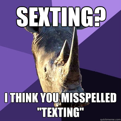 sexting? I think you misspelled 