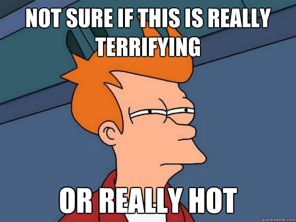 Not sure if this is really terrifying or really hot  Futurama Fry