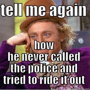 TELL ME AGAIN  HOW HE NEVER CALLED THE POLICE AND TRIED TO RIDE IT OUT Creepy Wonka