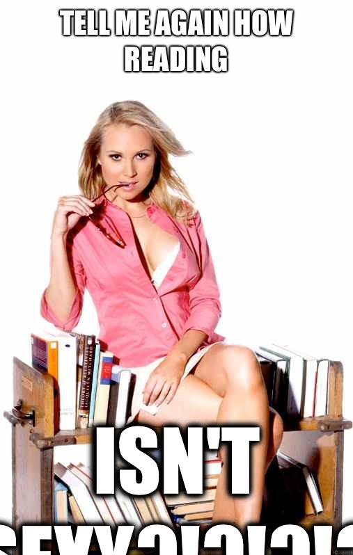 Tell me again how reading  Isn't sexy?!?!?!?  Misleading Sexy Librarian