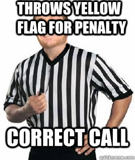 Throws yellow flag for penalty correct call  - Throws yellow flag for penalty correct call   Jon Referee