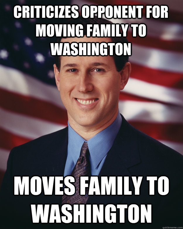 criticizes opponent for moving family to Washington Moves family to Washington  Rick Santorum